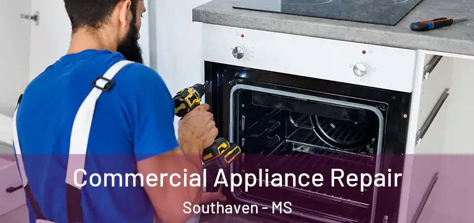  Commercial Appliance Repair Southaven - MS