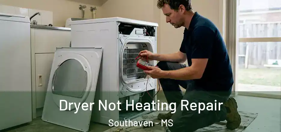  Dryer Not Heating Repair Southaven - MS