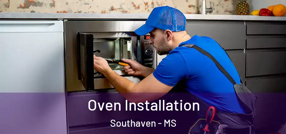  Oven Installation Southaven - MS