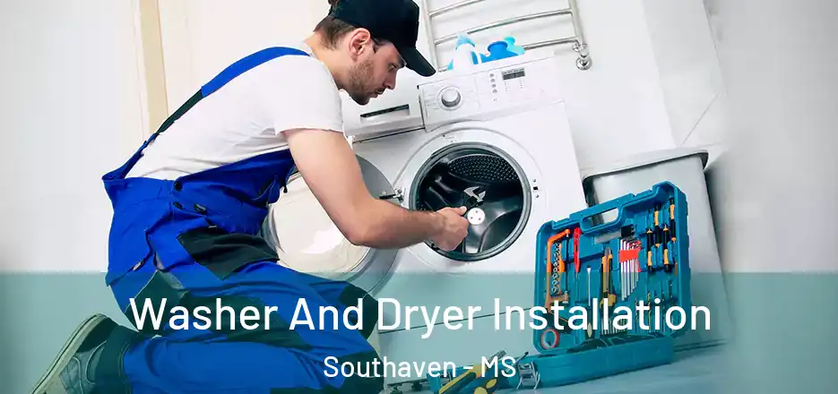  Washer And Dryer Installation Southaven - MS